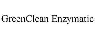 GREENCLEAN ENZYMATIC