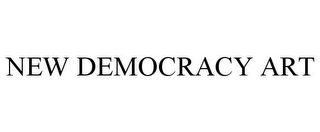 NEW DEMOCRACY ART