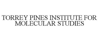 TORREY PINES INSTITUTE FOR MOLECULAR STUDIES