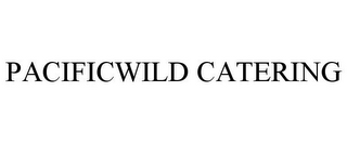 PACIFICWILD CATERING