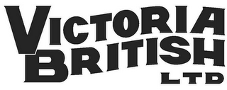 VICTORIA BRITISH LTD