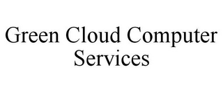 GREEN CLOUD COMPUTER SERVICES