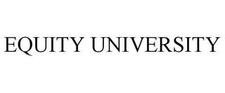 EQUITY UNIVERSITY