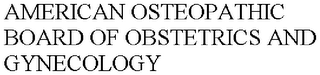 AMERICAN OSTEOPATHIC BOARD OF OBSTETRICS AND GYNECOLOGY