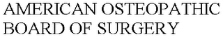 AMERICAN OSTEOPATHIC BOARD OF SURGERY