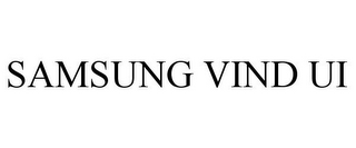 SAMSUNG VIND UI