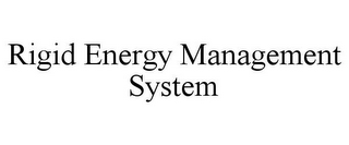 RIGID ENERGY MANAGEMENT SYSTEM