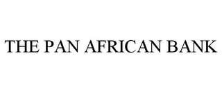 THE PAN AFRICAN BANK