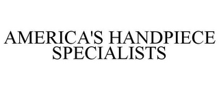 AMERICA'S HANDPIECE SPECIALISTS