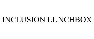 INCLUSION LUNCHBOX