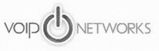 VOIP NETWORKS
