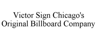 VICTOR SIGN CHICAGO'S ORIGINAL BILLBOARD COMPANY