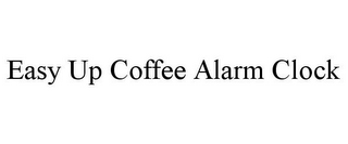 EASY UP COFFEE ALARM CLOCK