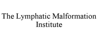 THE LYMPHATIC MALFORMATION INSTITUTE