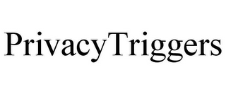 PRIVACYTRIGGERS