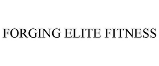 FORGING ELITE FITNESS