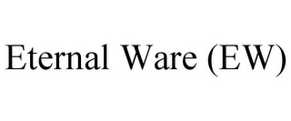 ETERNAL WARE (EW)