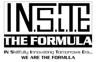 IN.S.I.T.E. THE FORMULA IN SKILLFULLY INNOVATING TOMORROWS ERA.. WE ARE THE FORMULA