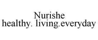 NURISHE HEALTHY. LIVING.EVERYDAY