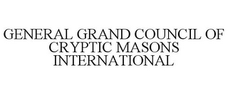 GENERAL GRAND COUNCIL OF CRYPTIC MASONS INTERNATIONAL