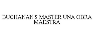 BUCHANAN'S MASTER UNA OBRA MAESTRA