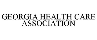 GEORGIA HEALTH CARE ASSOCIATION