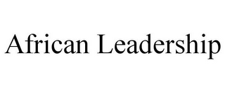 AFRICAN LEADERSHIP