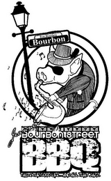 BBQ JEANNE'S BOURBON STREET TASTE THE GOOD LIFE... AND ALL THAT JAZZ. BOURBON RUE BOURBON