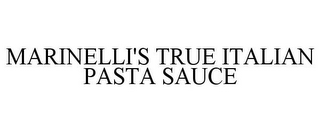 MARINELLI'S TRUE ITALIAN PASTA SAUCE