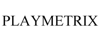 PLAYMETRIX