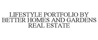 LIFESTYLE PORTFOLIO BY BETTER HOMES AND GARDENS REAL ESTATE