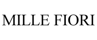MILLE FIORI