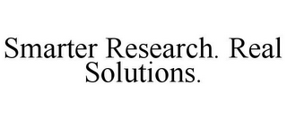 SMARTER RESEARCH. REAL SOLUTIONS.