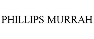 PHILLIPS MURRAH