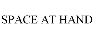 SPACE AT HAND