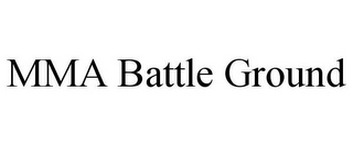 MMA BATTLE GROUND