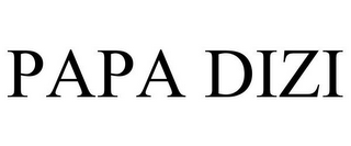 PAPA DIZI