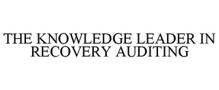 THE KNOWLEDGE LEADER IN RECOVERY AUDITING