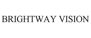 BRIGHTWAY VISION