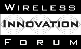 WIRELESS INNOVATION FORUM