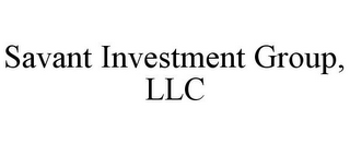 SAVANT INVESTMENT GROUP, LLC