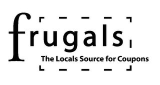 FRUGALS THE LOCALS SOURCE FOR COUPONS