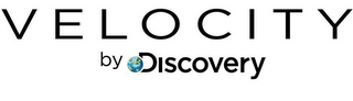 VELOCITY BY DISCOVERY