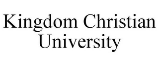 KINGDOM CHRISTIAN UNIVERSITY