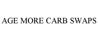 AGE MORE CARB SWAPS