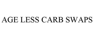 AGE LESS CARB SWAPS