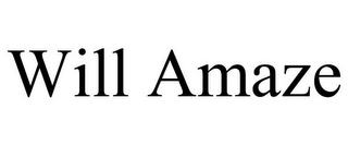 WILL AMAZE