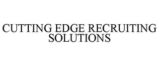 CUTTING EDGE RECRUITING SOLUTIONS