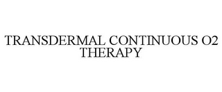 TRANSDERMAL CONTINUOUS O2 THERAPY