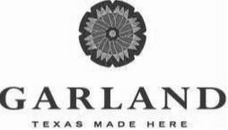 GARLAND TEXAS MADE HERE